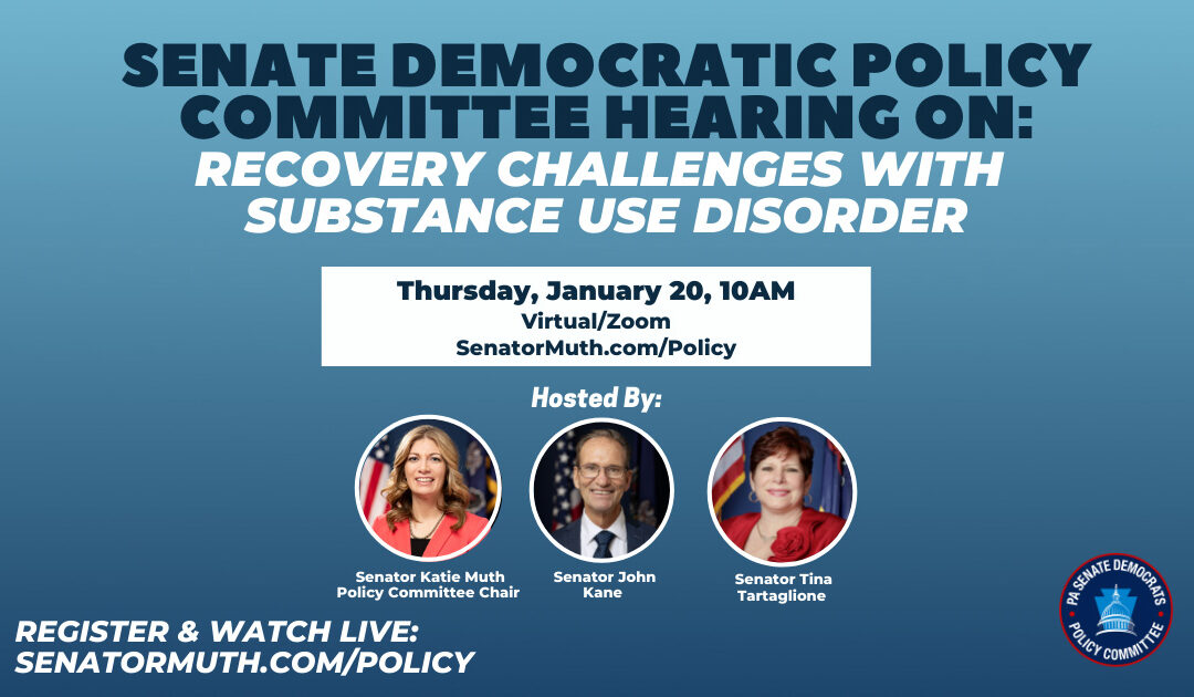 Senate Dems to Host Virtual Hearing Next Week on Recovery Challenges with Substance Use Disorder