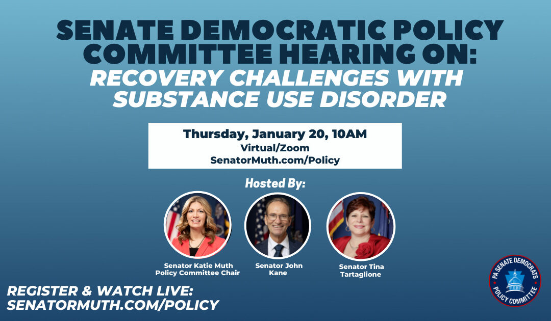 Policy Hearing - Recovery Challenges with Substance Use Disorder - January 20, 2022